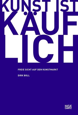 Buchcover Kunst ist käuflich | Dirk Boll | EAN 9783775730082 | ISBN 3-7757-3008-7 | ISBN 978-3-7757-3008-2