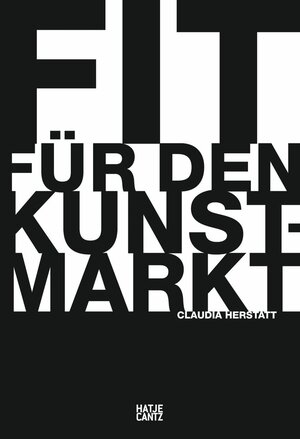 Buchcover Fit für den Kunstmarkt | Claudia Herstatt | EAN 9783775730129 | ISBN 3-7757-3012-5 | ISBN 978-3-7757-3012-9