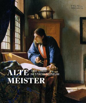 Buchcover Alte Meister (1300 –1800) im Städel Museum  | EAN 9783775730266 | ISBN 3-7757-3026-5 | ISBN 978-3-7757-3026-6