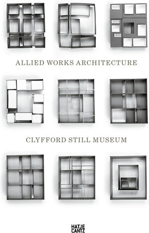 Buchcover Clyfford Still Museum Allied Works Architecture  | EAN 9783775733328 | ISBN 3-7757-3332-9 | ISBN 978-3-7757-3332-8