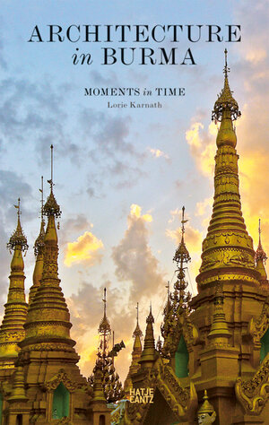 Buchcover Architecture in Burma | Lorie Karnath | EAN 9783775735414 | ISBN 3-7757-3541-0 | ISBN 978-3-7757-3541-4