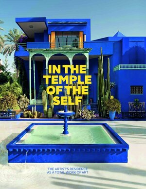 Buchcover In the Temple of the Self. The Artist's Residence as a Total Work of Art  | EAN 9783775735933 | ISBN 3-7757-3593-3 | ISBN 978-3-7757-3593-3