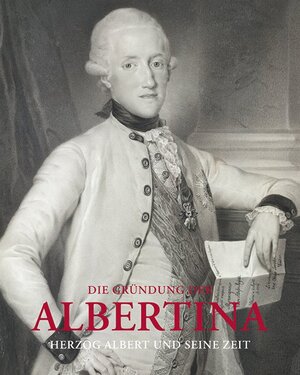 Buchcover Die Gründung der Albertina  | EAN 9783775738248 | ISBN 3-7757-3824-X | ISBN 978-3-7757-3824-8