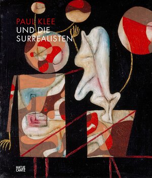 Buchcover Paul Klee und die Surrealisten  | EAN 9783775741545 | ISBN 3-7757-4154-2 | ISBN 978-3-7757-4154-5