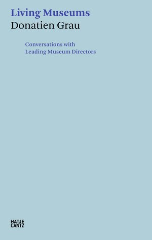 Buchcover Donatien Grau. Living Museums  | EAN 9783775747981 | ISBN 3-7757-4798-2 | ISBN 978-3-7757-4798-1