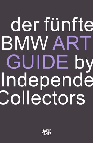 Buchcover Der fünfte BMW Art Guide by Independent Collectors  | EAN 9783775748346 | ISBN 3-7757-4834-2 | ISBN 978-3-7757-4834-6
