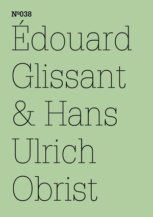 Buchcover Édouard Glissant & Hans Ulrich Obrist | Édouard Glissant | EAN 9783775749442 | ISBN 3-7757-4944-6 | ISBN 978-3-7757-4944-2