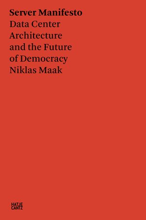 Buchcover Server Manifesto | Niklas Maak | EAN 9783775750721 | ISBN 3-7757-5072-X | ISBN 978-3-7757-5072-1