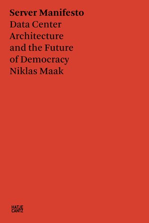 Buchcover Server Manifesto | Niklas Maak | EAN 9783775750806 | ISBN 3-7757-5080-0 | ISBN 978-3-7757-5080-6