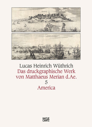 Buchcover Das druckgraphische Werk von Matthäus Merian d. Ä. | Lucas Heinrich Wüthrich | EAN 9783775751926 | ISBN 3-7757-5192-0 | ISBN 978-3-7757-5192-6