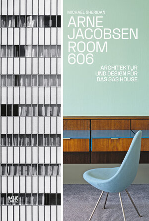Buchcover Arne Jacobsen. Room 606 | Michael Sheridan | EAN 9783775755566 | ISBN 3-7757-5556-X | ISBN 978-3-7757-5556-6