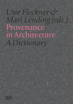 Buchcover Provenance in Architecture | EAN 9783775761147 | ISBN 3-7757-6114-4 | ISBN 978-3-7757-6114-7