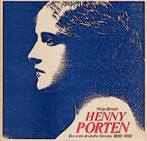 Henny Porten. Der erste deutsche Filmstar. 1890 - 1960