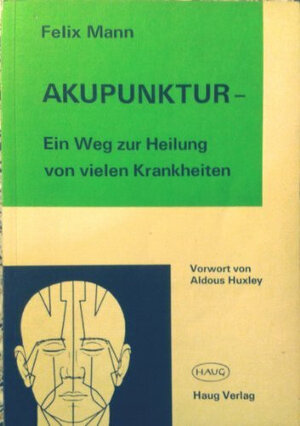 Buchcover Akupunktur - Ein Weg zur Heilung von vielen Krankheiten | Felix Mann | EAN 9783776003635 | ISBN 3-7760-0363-4 | ISBN 978-3-7760-0363-5
