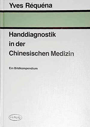 Handdiagnostik in der Chinesischen Medizin. Ein Bildkompendium