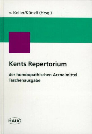 Buchcover Kents Repertorium der homöopathischen Arzneimittel | James T Kent | EAN 9783776016499 | ISBN 3-7760-1649-3 | ISBN 978-3-7760-1649-9