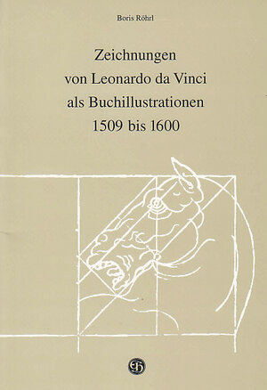 Buchcover Zeichnungen von Leonardo da Vinci als Buchillustrationen 1509 bis 1600 | Boris Röhrl | EAN 9783776205152 | ISBN 3-7762-0515-6 | ISBN 978-3-7762-0515-2