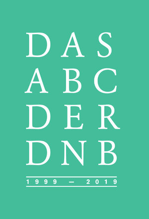 Buchcover Das Abc der DNB | 1999-2019  | EAN 9783776215199 | ISBN 3-7762-1519-4 | ISBN 978-3-7762-1519-9