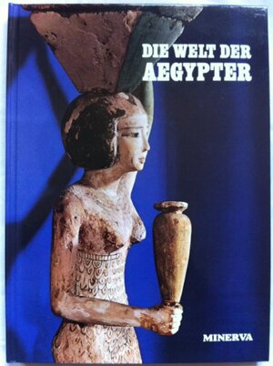 Buchcover Die Welt der Ägypter  | EAN 9783776605846 | ISBN 3-7766-0584-7 | ISBN 978-3-7766-0584-6