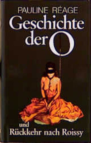 Buchcover Geschichte der O. | Pauline Réage | EAN 9783776607475 | ISBN 3-7766-0747-5 | ISBN 978-3-7766-0747-5