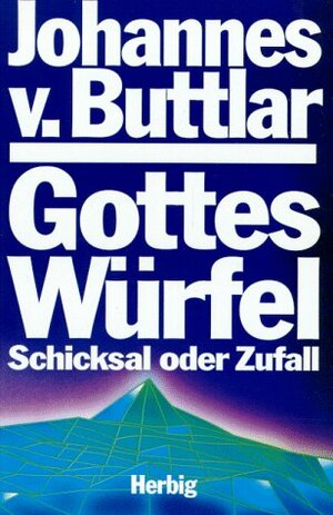 Buchcover Gottes Würfel | Johannes von Buttlar | EAN 9783776617498 | ISBN 3-7766-1749-7 | ISBN 978-3-7766-1749-8