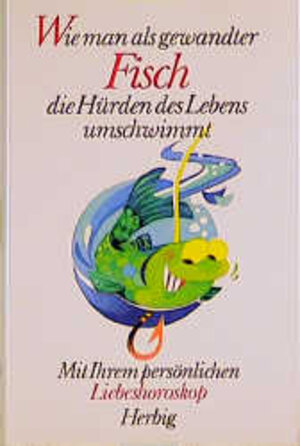 Wie man als gewandter Fisch die Hürden des Lebens umschwimmt: Mit Ihrem persönlichen Liebeshoroskop
