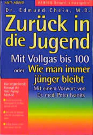 Zurück in die Jugend. Mit Vollgas bis 100 oder Wie man immer jünger bleibt