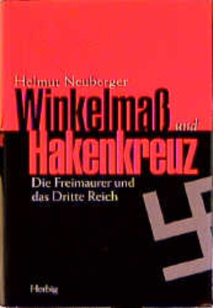 Winkelmaß und Hakenkreuz. Die Freimaurer und das Dritte Reich