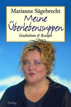 Buchcover Meine Überlebens-Suppen | Marianne Sägebrecht | EAN 9783776622614 | ISBN 3-7766-2261-X | ISBN 978-3-7766-2261-4