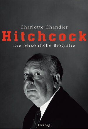 Hitchcock. Die persönliche Biografie