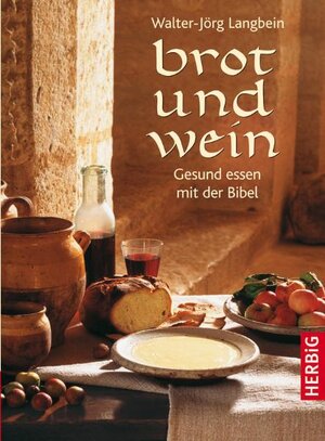 Buchcover Brot und Wein | Walter J Langbein | EAN 9783776625165 | ISBN 3-7766-2516-3 | ISBN 978-3-7766-2516-5