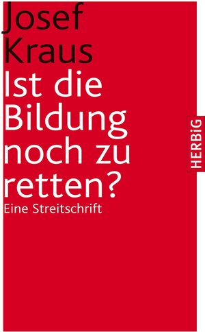 Buchcover Ist die Bildung noch zu retten | Josef Kraus | EAN 9783776626100 | ISBN 3-7766-2610-0 | ISBN 978-3-7766-2610-0