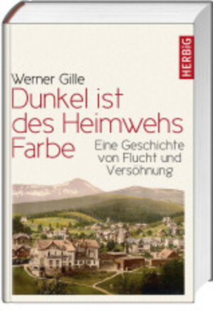 Buchcover Dunkel ist des Heimwehs Farbe | Werner Gille | EAN 9783776627688 | ISBN 3-7766-2768-9 | ISBN 978-3-7766-2768-8