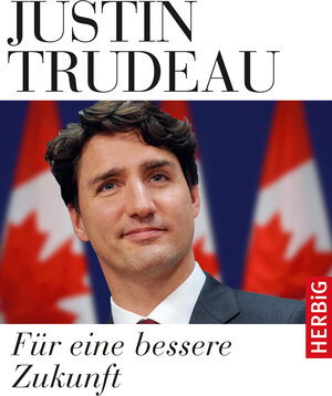 Buchcover Für eine bessere Zukunft | Justin Trudeau | EAN 9783776627985 | ISBN 3-7766-2798-0 | ISBN 978-3-7766-2798-5