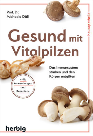 Buchcover Gesund mit Vitalpilzen | Michaela Döll | EAN 9783776628333 | ISBN 3-7766-2833-2 | ISBN 978-3-7766-2833-3