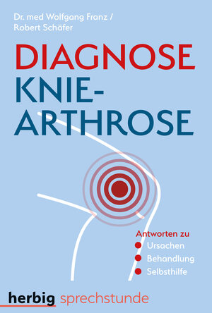 Buchcover Diagnose Knie-Arthrose | Wolfgang Franz | EAN 9783776628562 | ISBN 3-7766-2856-1 | ISBN 978-3-7766-2856-2