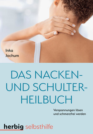 Buchcover Das Nacken- und Schulterheilbuch | Inka Jochum | EAN 9783776628609 | ISBN 3-7766-2860-X | ISBN 978-3-7766-2860-9