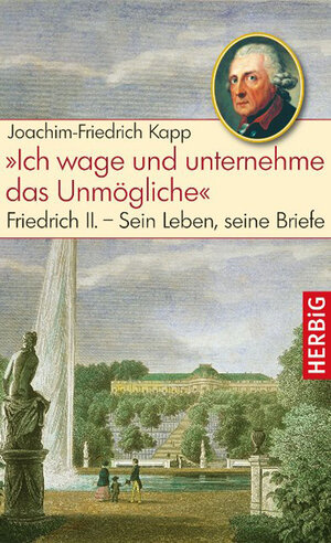 Buchcover "Ich wage und unternehme das Unmögliche" | Joachim-Friedrich Kapp | EAN 9783776628708 | ISBN 3-7766-2870-7 | ISBN 978-3-7766-2870-8