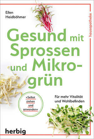 Buchcover Gesund mit Sprossen und Mikrogrün | Ellen Heidböhmer | EAN 9783776628777 | ISBN 3-7766-2877-4 | ISBN 978-3-7766-2877-7