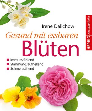Buchcover Gesund mit essbaren Blüten | Irene Dalichow | EAN 9783776681581 | ISBN 3-7766-8158-6 | ISBN 978-3-7766-8158-1