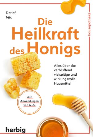 Buchcover Die Heilkraft des Honigs | Detlef Mix | EAN 9783776682915 | ISBN 3-7766-8291-4 | ISBN 978-3-7766-8291-5
