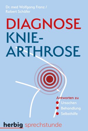 Buchcover Diagnose Knie-Arthrose | Wolfgang Franz | EAN 9783776682922 | ISBN 3-7766-8292-2 | ISBN 978-3-7766-8292-2
