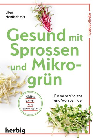 Buchcover Gesund mit Sprossen und Mikrogrün | Ellen Heidböhmer | EAN 9783776683073 | ISBN 3-7766-8307-4 | ISBN 978-3-7766-8307-3