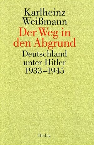 Buchcover Der Weg in den Abgrund | Karlheinz Weissmann | EAN 9783776690026 | ISBN 3-7766-9002-X | ISBN 978-3-7766-9002-6