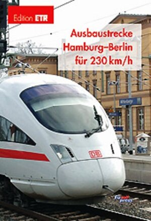 Buchcover Ausbaustrecke Hamburg-Berlin für 230 km/h  | EAN 9783777103327 | ISBN 3-7771-0332-2 | ISBN 978-3-7771-0332-7