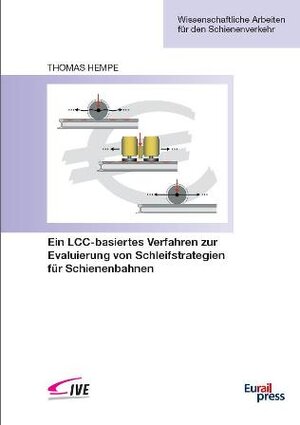 Buchcover Ein LCC-basiertes Verfahren zur Evaluierung von Schleifstrategien für Schienenbahnen | EAN 9783777103525 | ISBN 3-7771-0352-7 | ISBN 978-3-7771-0352-5