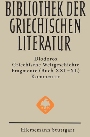 Buchcover Griechische Weltgeschichte. GESAMTAUSGABE / Griechische Weltgeschichte. Fragmente. Buch XXI - XL | Diodoros | EAN 9783777208039 | ISBN 3-7772-0803-5 | ISBN 978-3-7772-0803-9