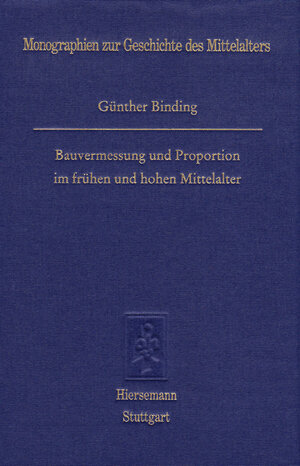 Buchcover Bauvermessung und Proportionen im frühen und hohen Mittelalter | Günther Binding | EAN 9783777215136 | ISBN 3-7772-1513-9 | ISBN 978-3-7772-1513-6