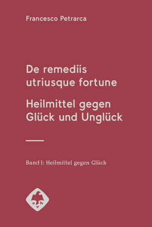 Buchcover De remediis utriusque fortune | Francesco Petrarca | EAN 9783777221021 | ISBN 3-7772-2102-3 | ISBN 978-3-7772-2102-1