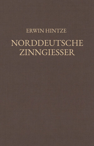 Buchcover Die deutschen Zinngiesser und ihre Marken | Erwin Hintze | EAN 9783777264134 | ISBN 3-7772-6413-X | ISBN 978-3-7772-6413-4